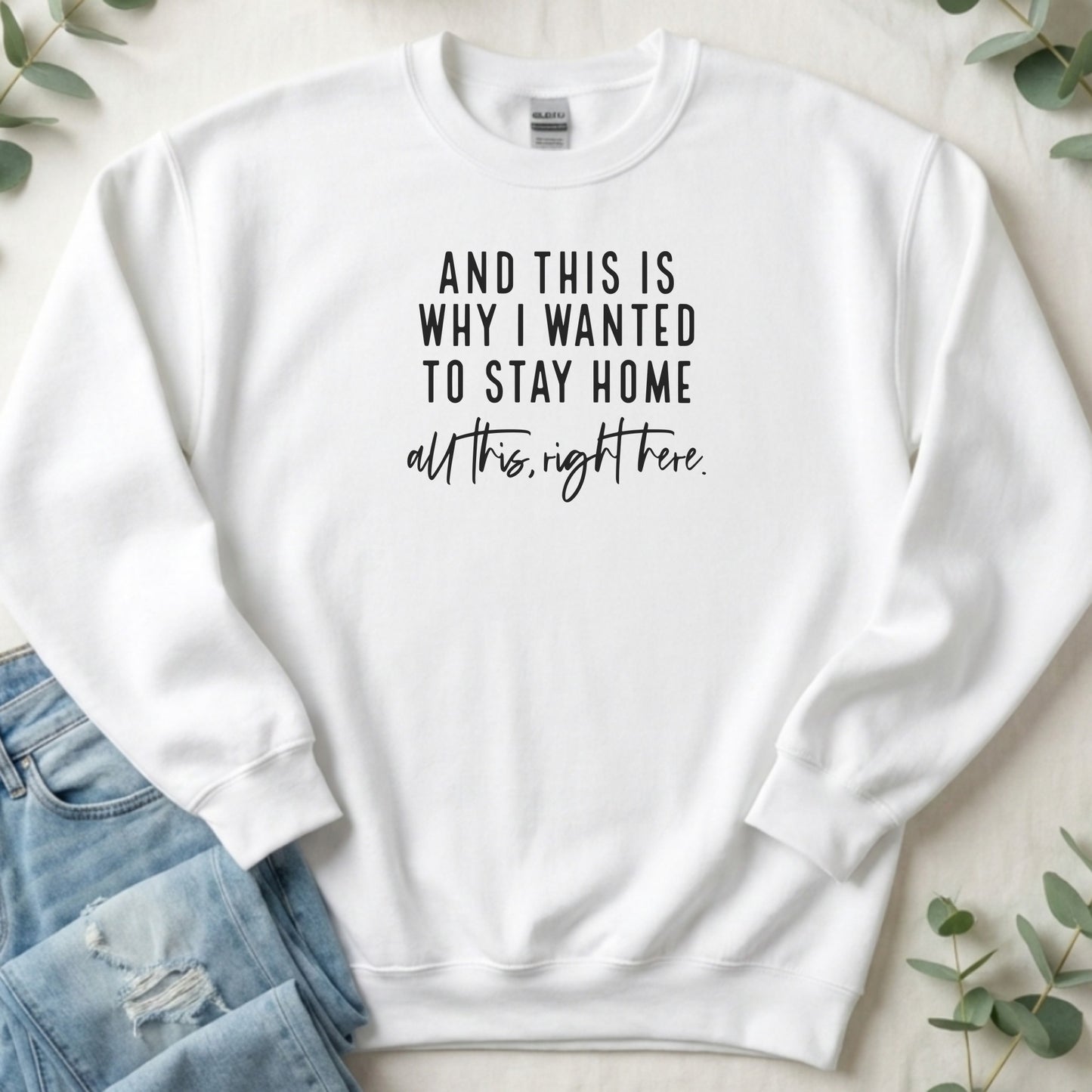 And This Is Why I Wanted to Stay Home – Sweatshirt