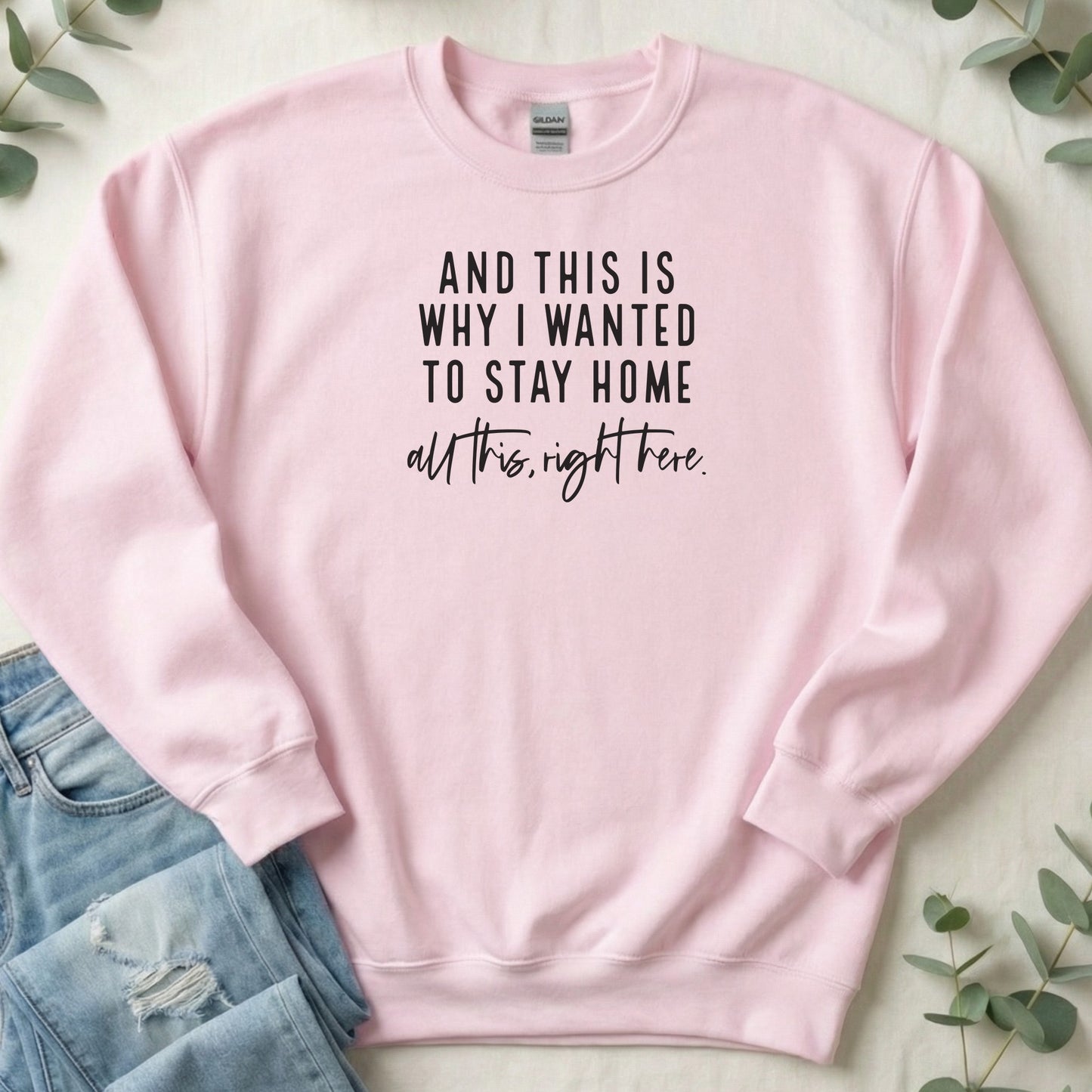 And This Is Why I Wanted to Stay Home – Sweatshirt
