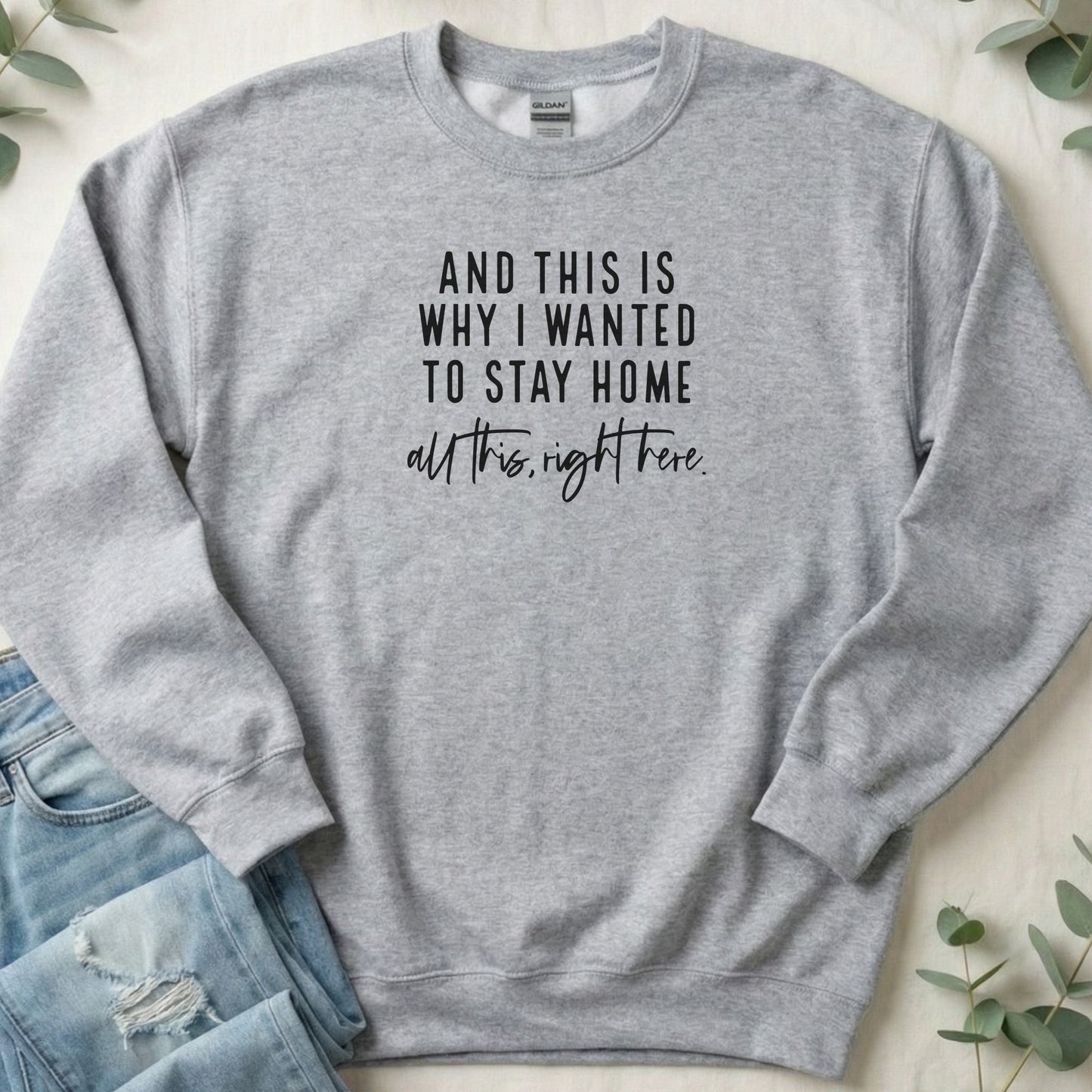 And This Is Why I Wanted to Stay Home – Sweatshirt