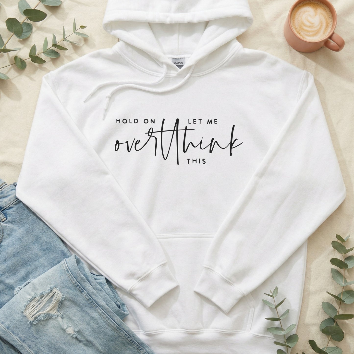 Hold on Let Me Overthink This Hoodie