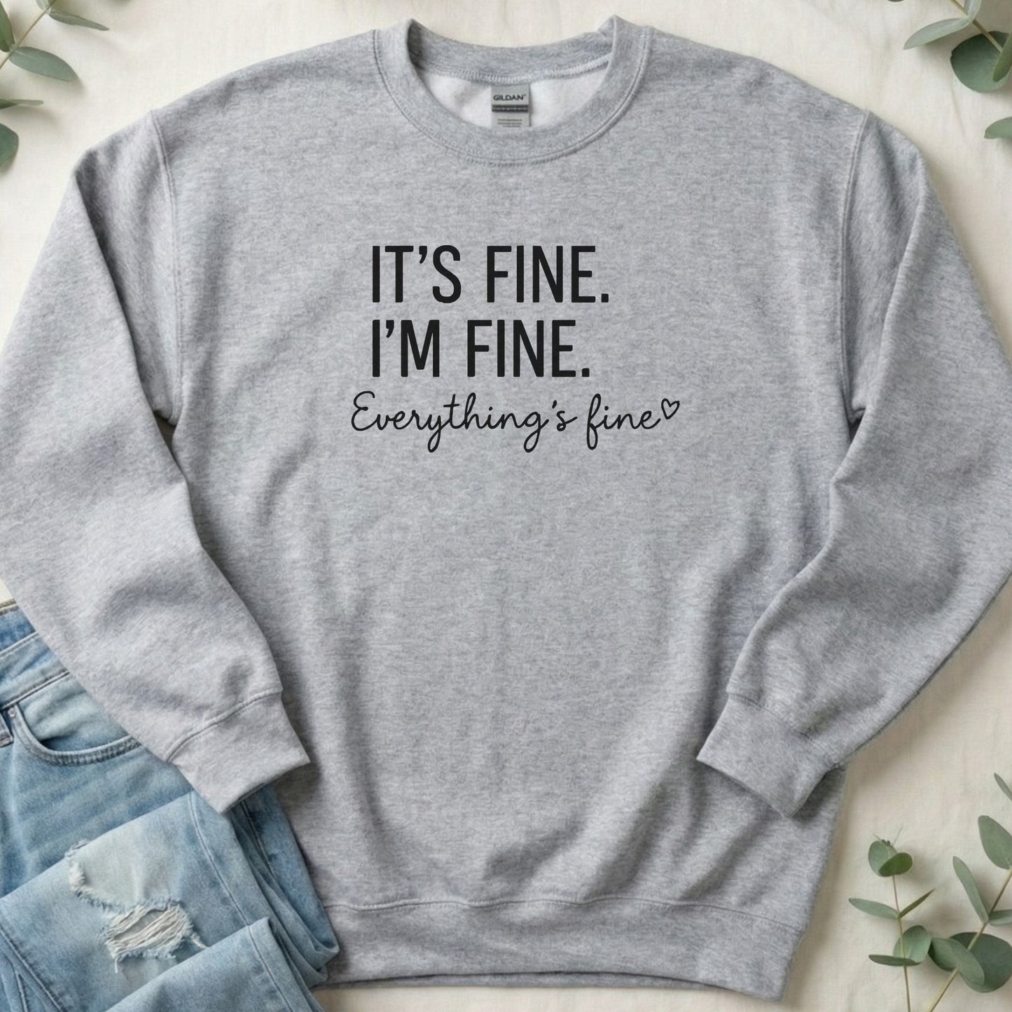 It's Fine I'm Fine Everything's Fine Sweatshirt