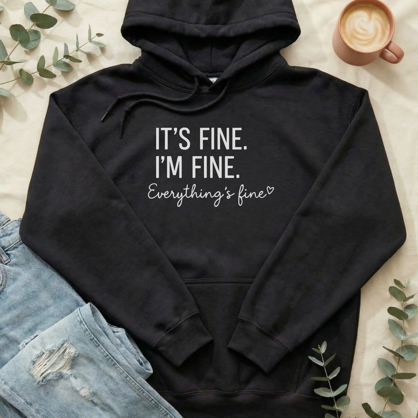 It's Fine I'm Fine Everything's Fine Hoodie