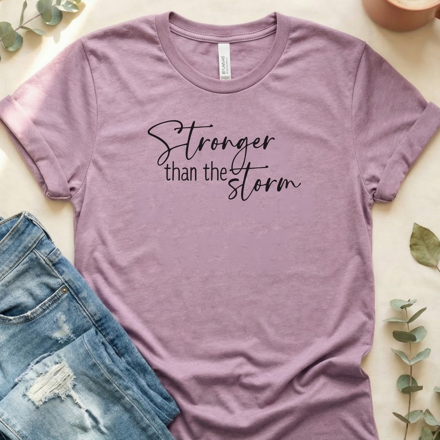 Stronger Than The Storm T‑Shirt | Soft Bella+Canvas Tee