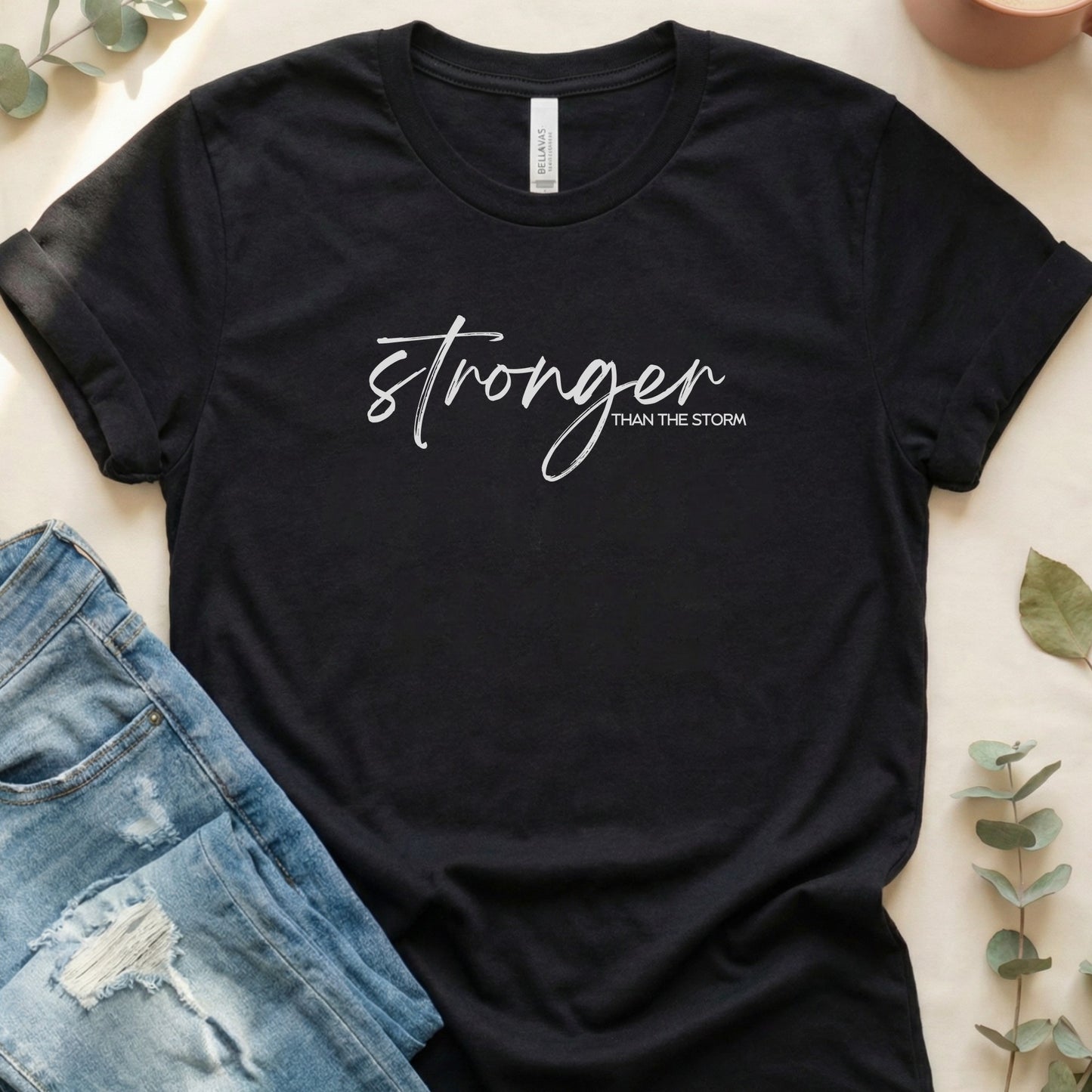 Stronger Than The Storm T‑Shirt | Soft Bella+Canvas Tee