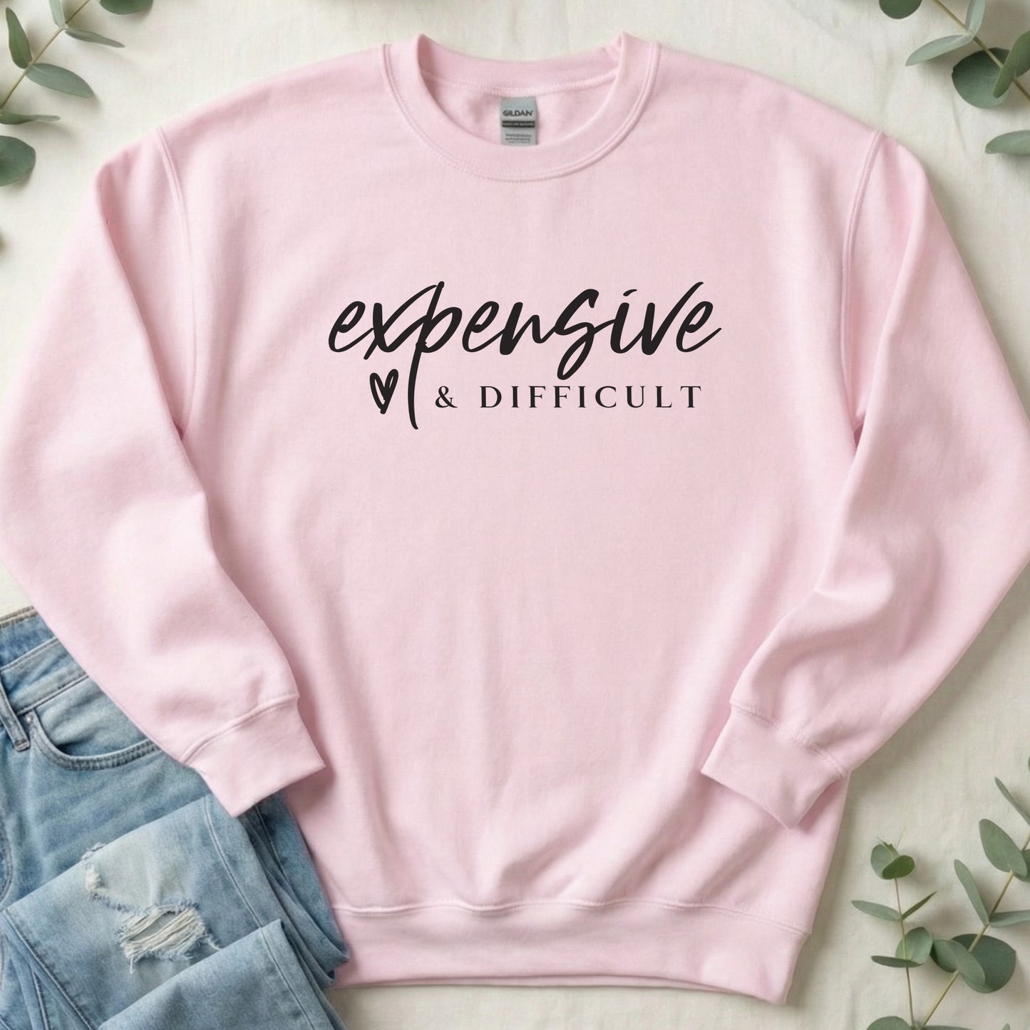 Expensive and Difficult Sweatshirt