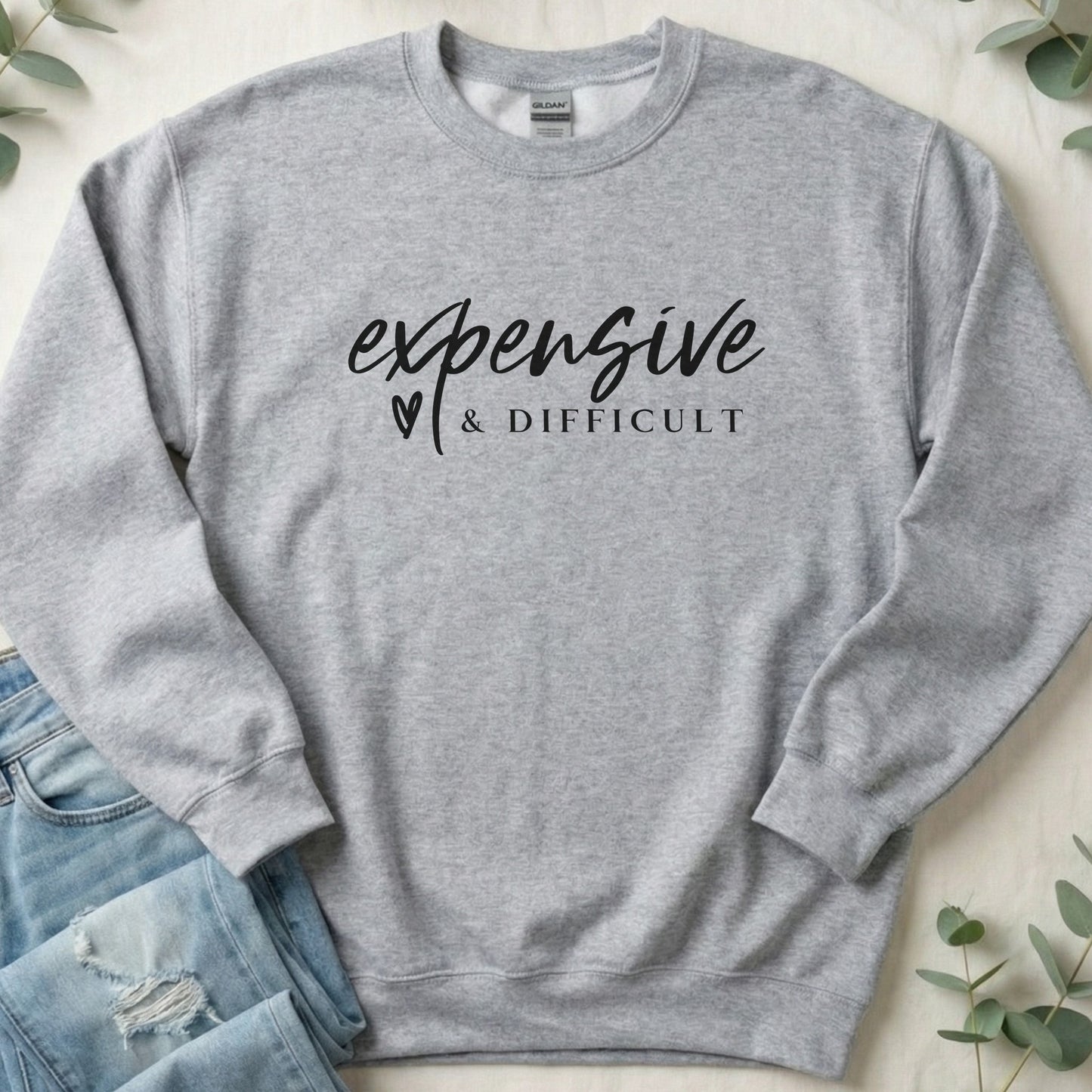 Expensive and Difficult Sweatshirt