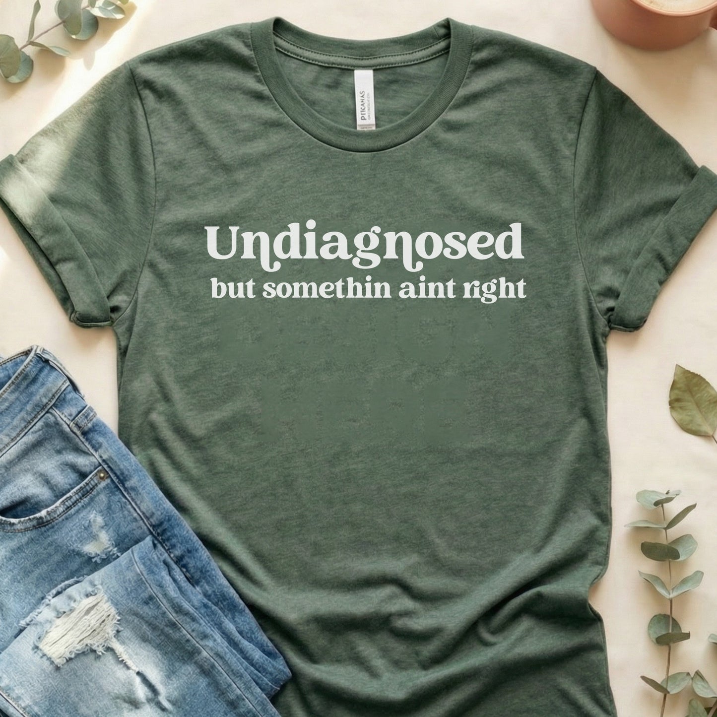 Undiagnosed But Somethin Ain't Right Soft Bella Canvas Tee