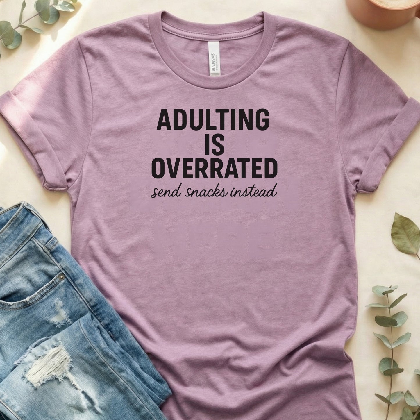 Adulting is Overrated Send Snacks Tee