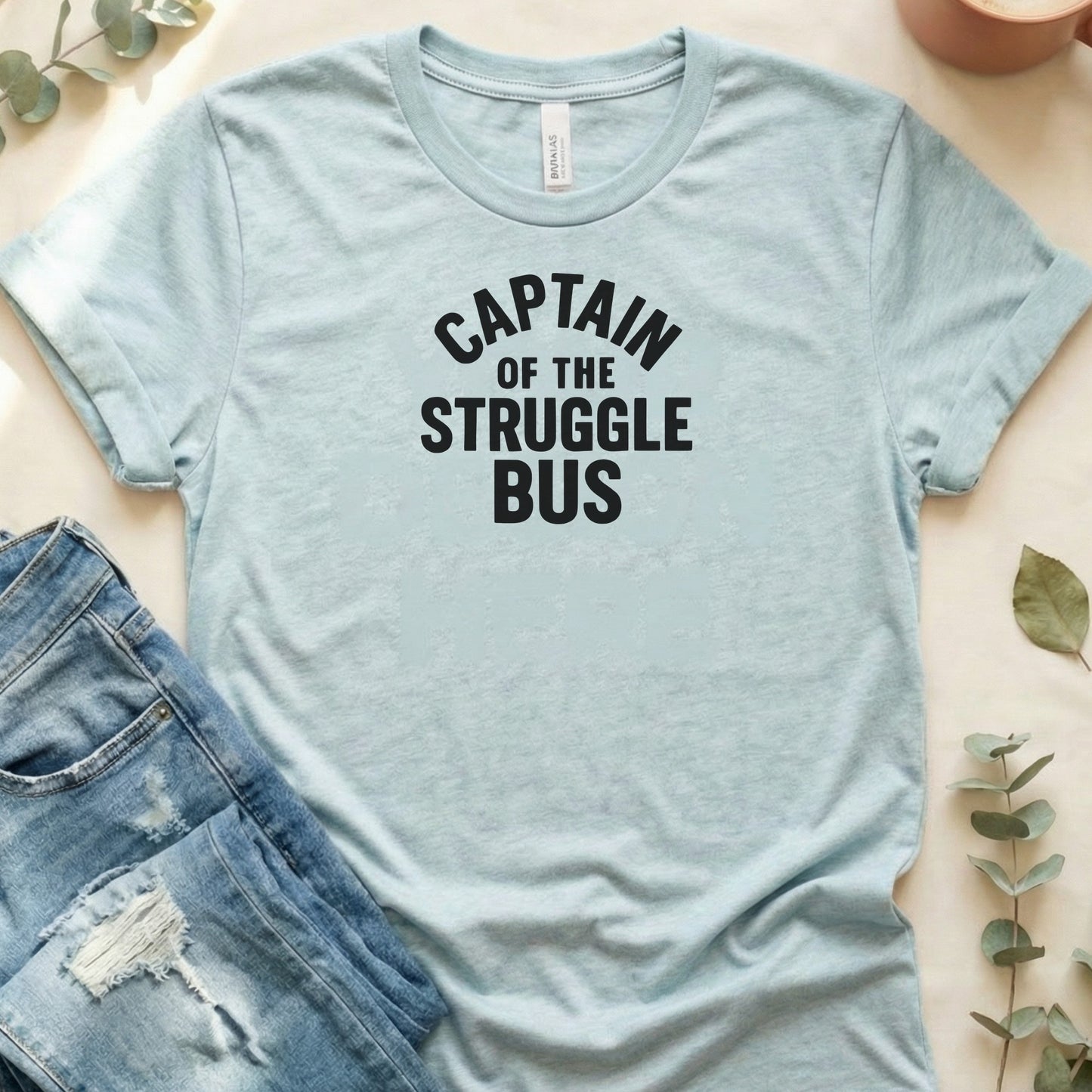 Captain of the Struggle Bus - T-Shirt