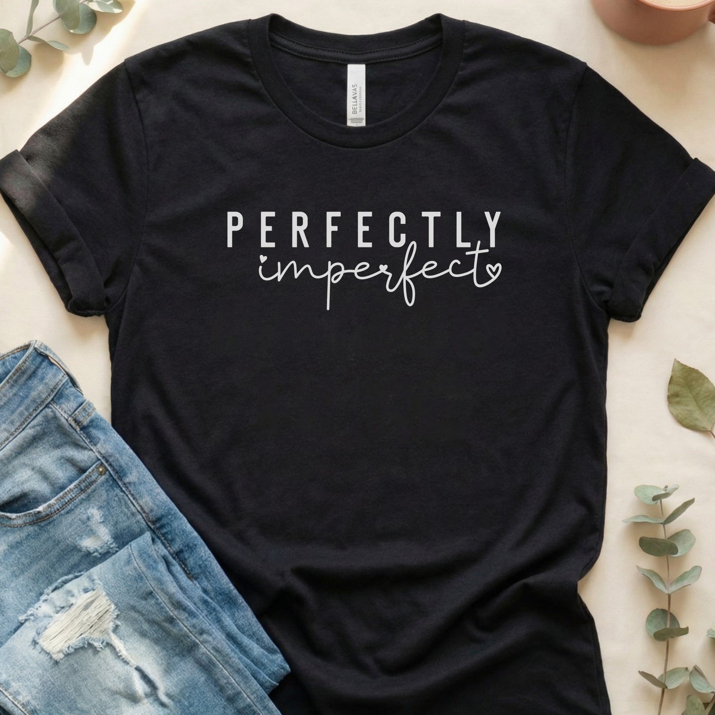 Perfectly Imperfect T‑Shirt | Soft Bella+Canvas Tee