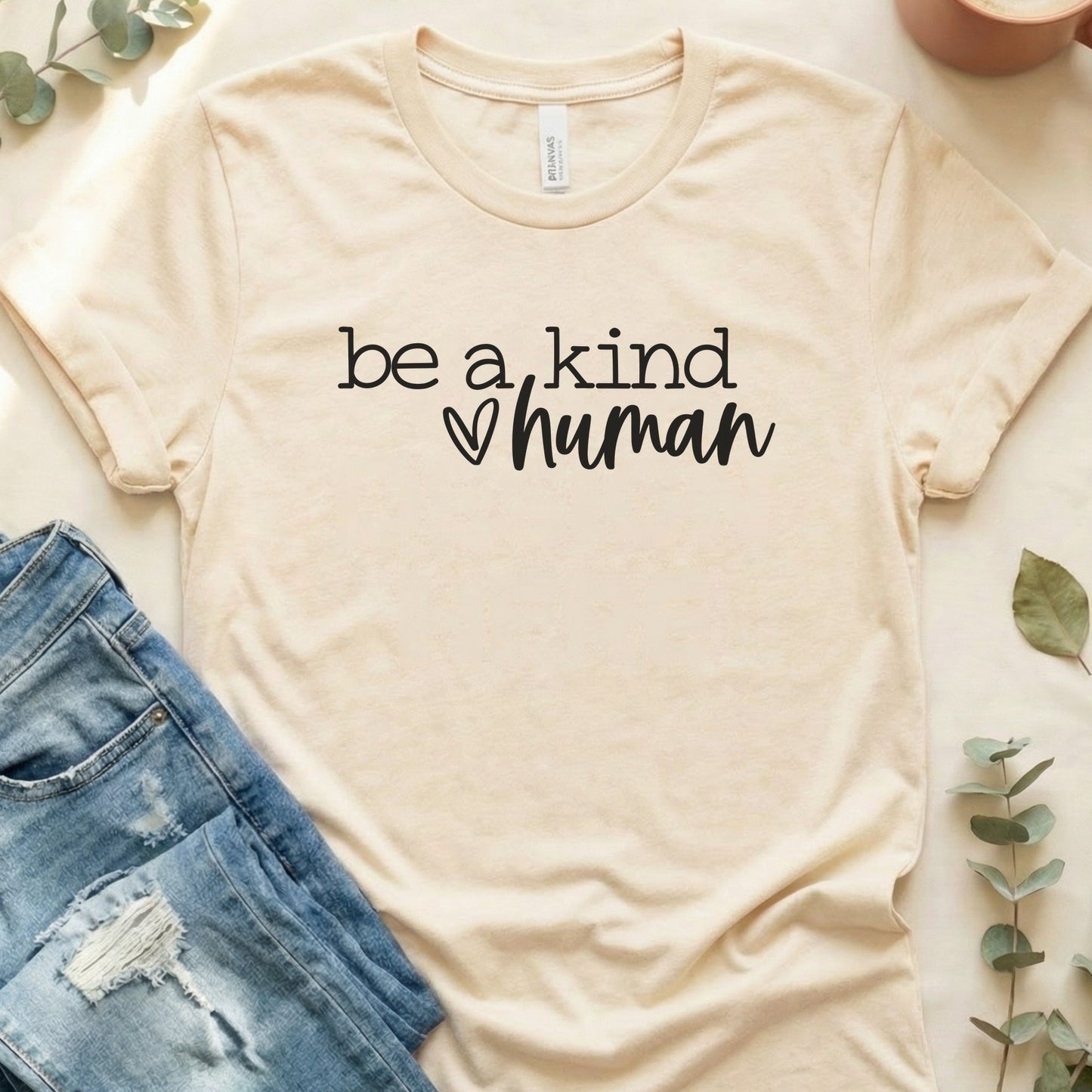 Be A Kind Human T‑Shirt | Soft Bella+Canvas Tee