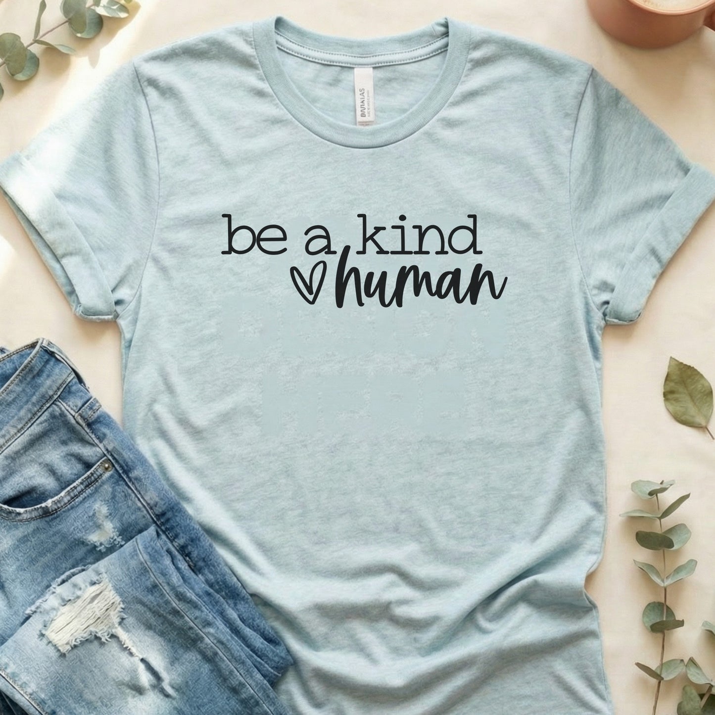 Be A Kind Human T‑Shirt | Soft Bella+Canvas Tee