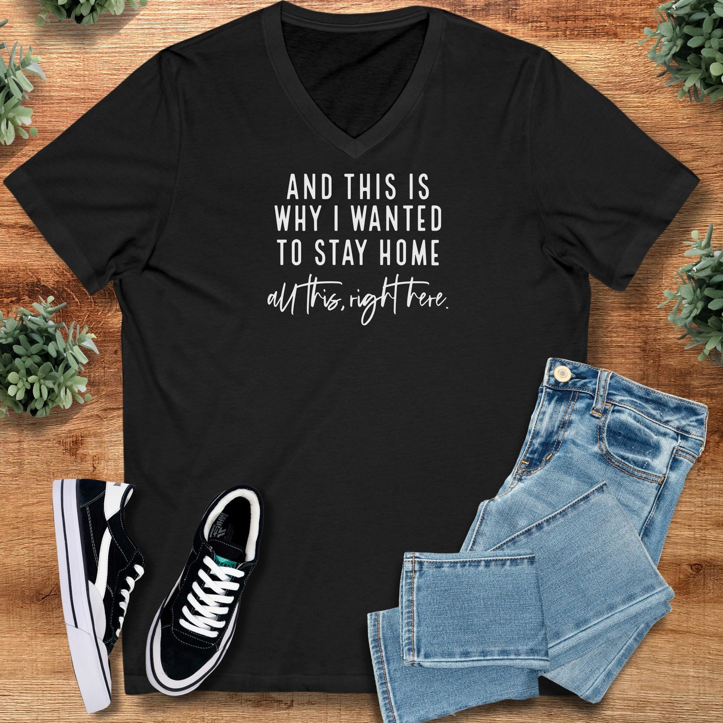 And This is Why I Wanted to Stay Home - V-Neck Tee