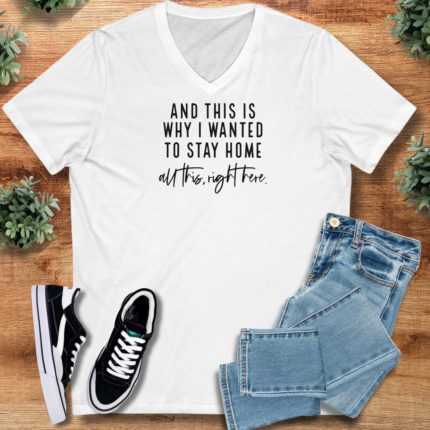 And This is Why I Wanted to Stay Home - V-Neck Tee