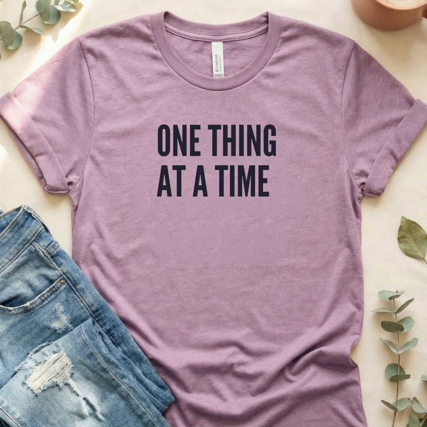 Motivational One Thing At A Time T-Shirt