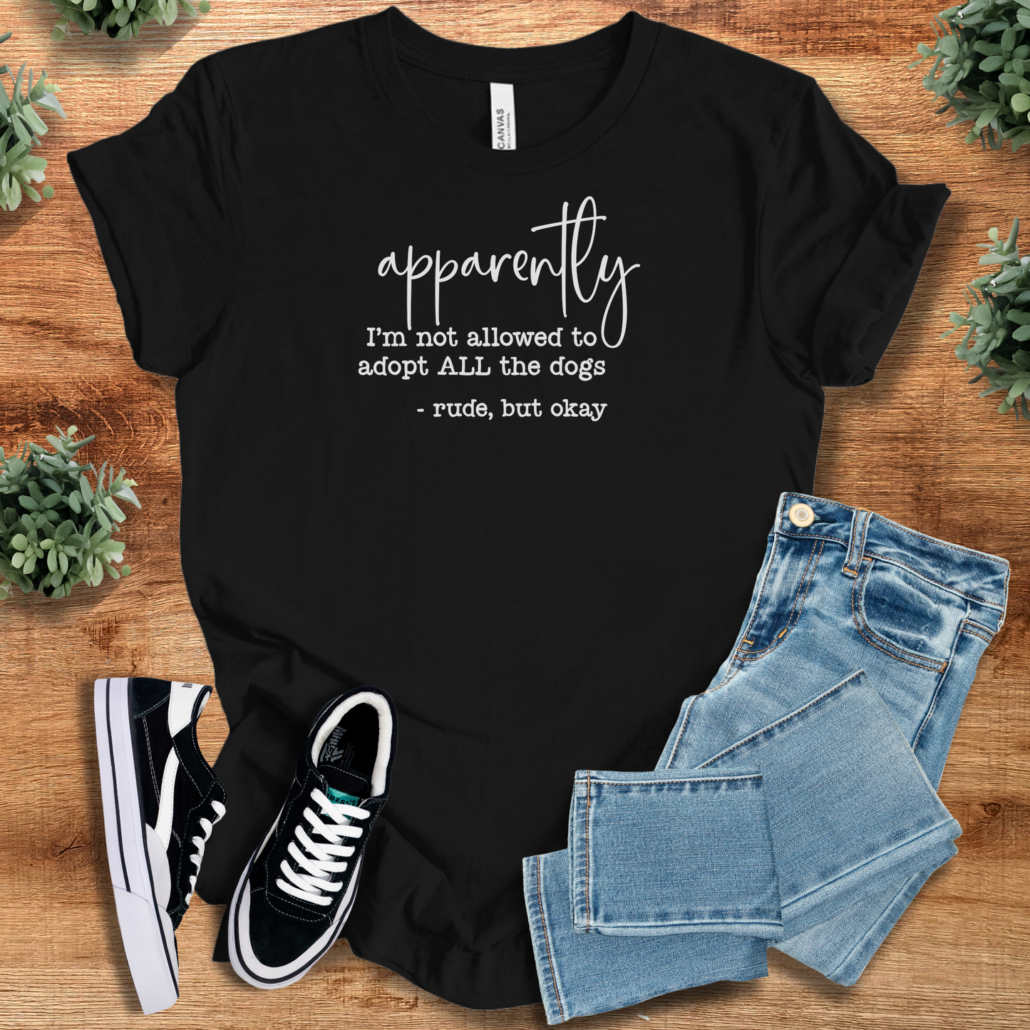 Apparently, I'm Not Allowed To Adopt All The Dogs T‑Shirt