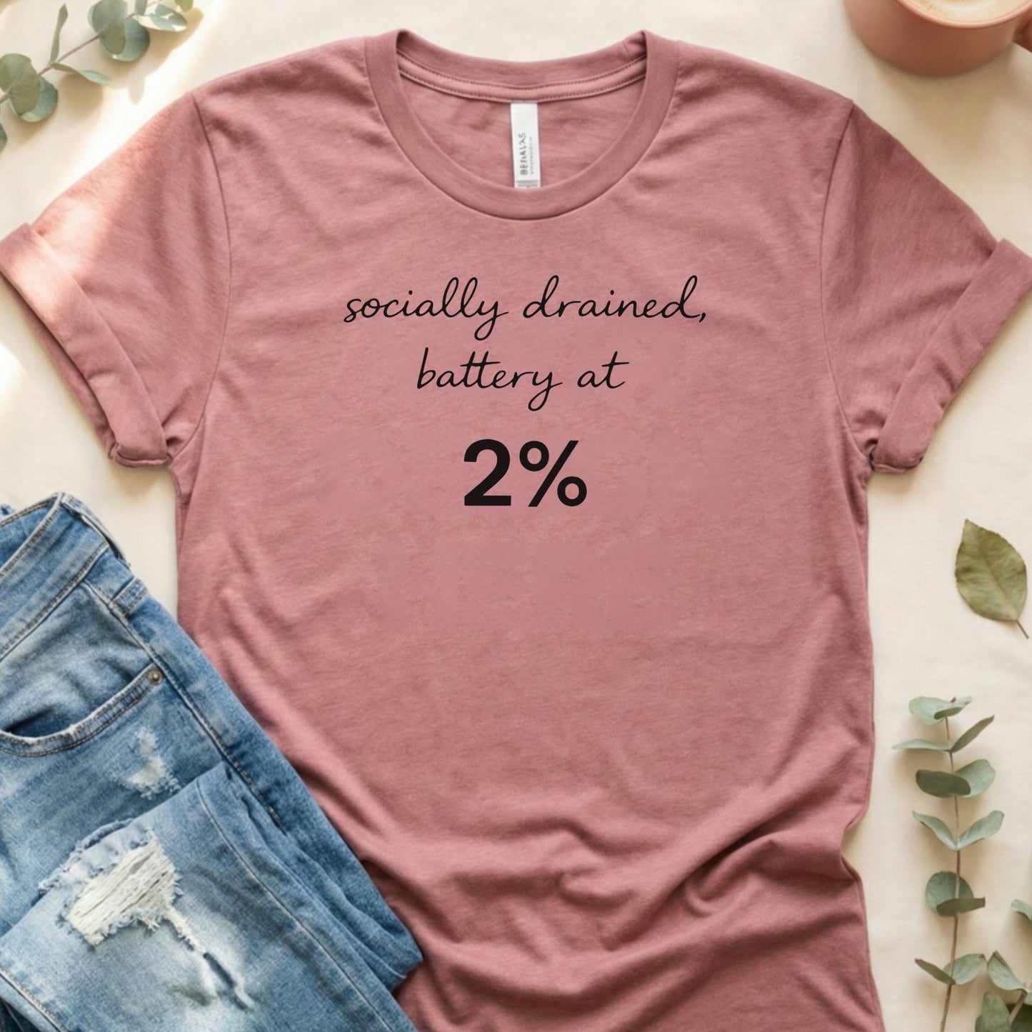 Socially Drained Battery at 2 Percent Funny Slogan T-Shirt
