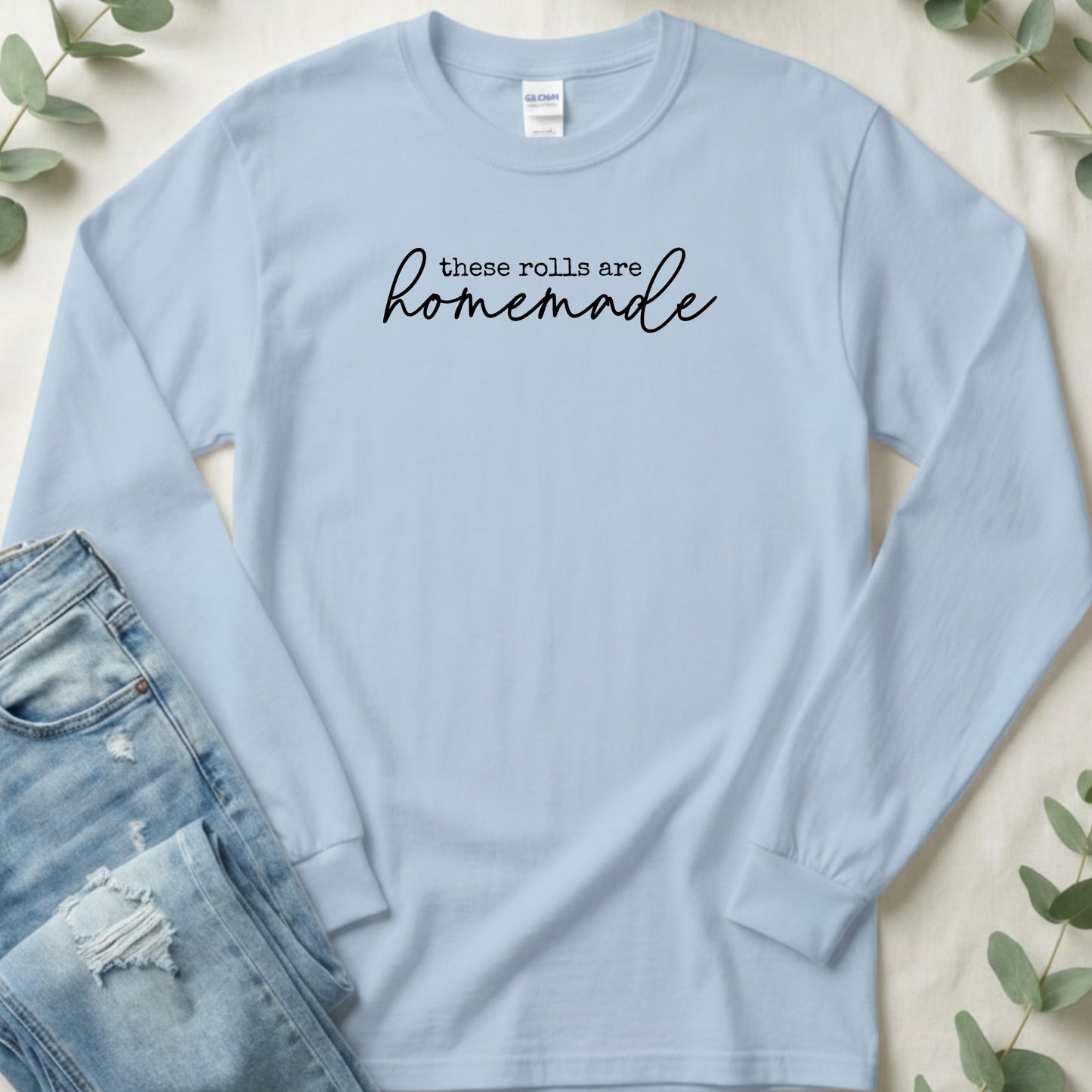 These Rolls Are Homemade Culinary Design Long Sleeve T-Shirt