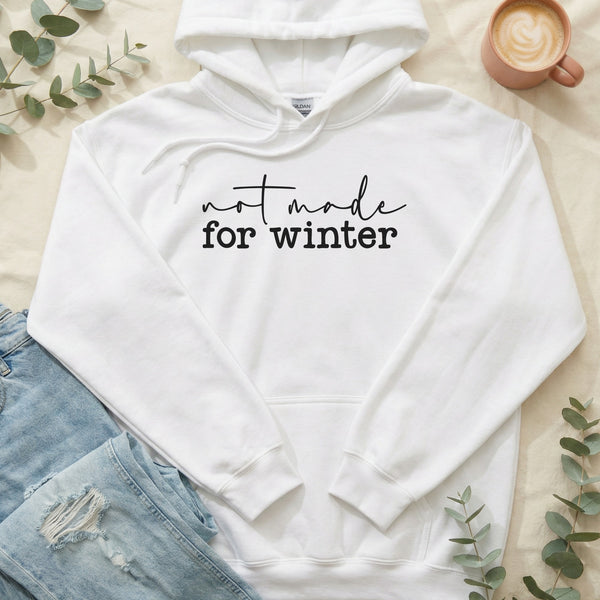 Not Made For Winter Trendy Season Word Art Design Hoodie