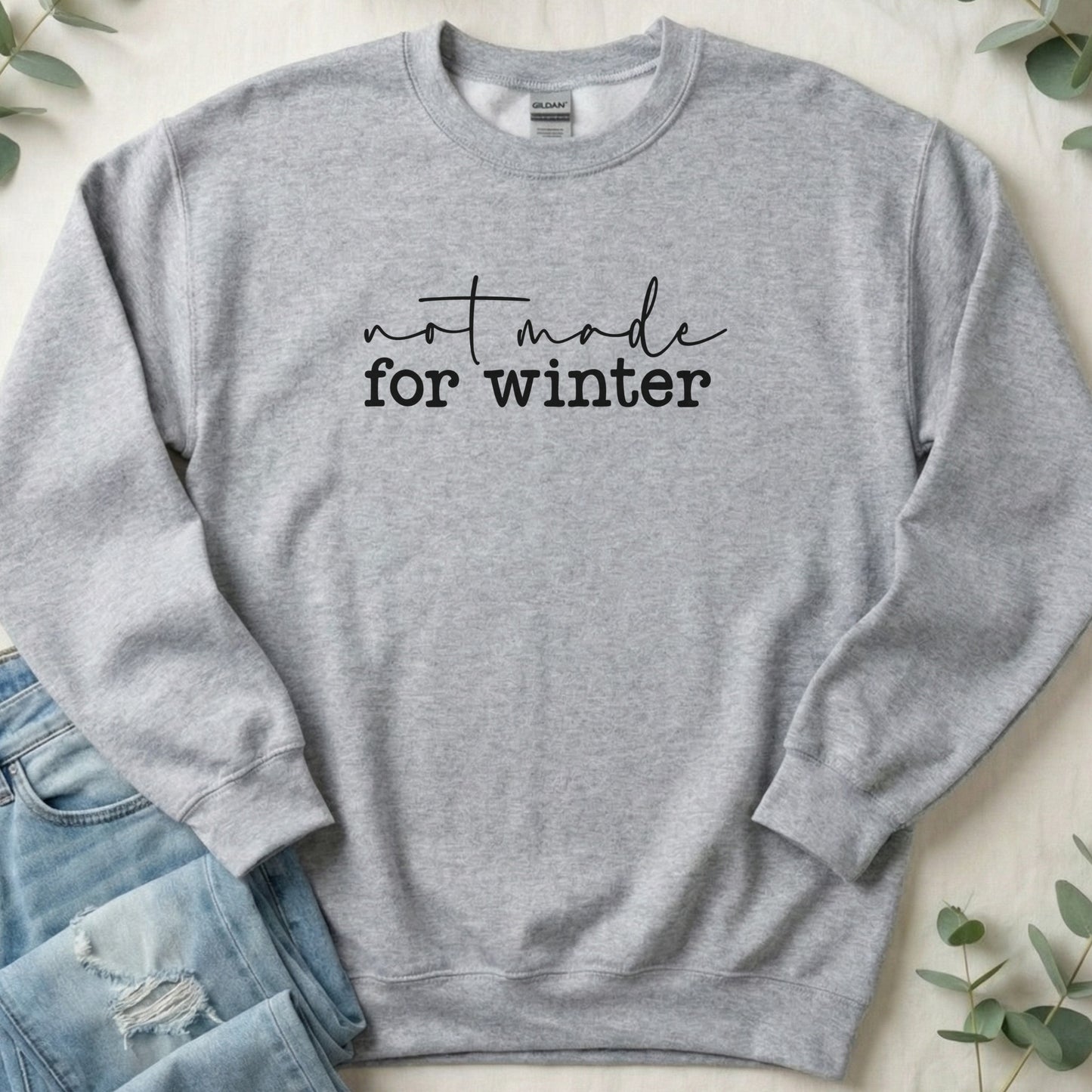 Not Made For Winter Graphic Sweatshirt Casual Style