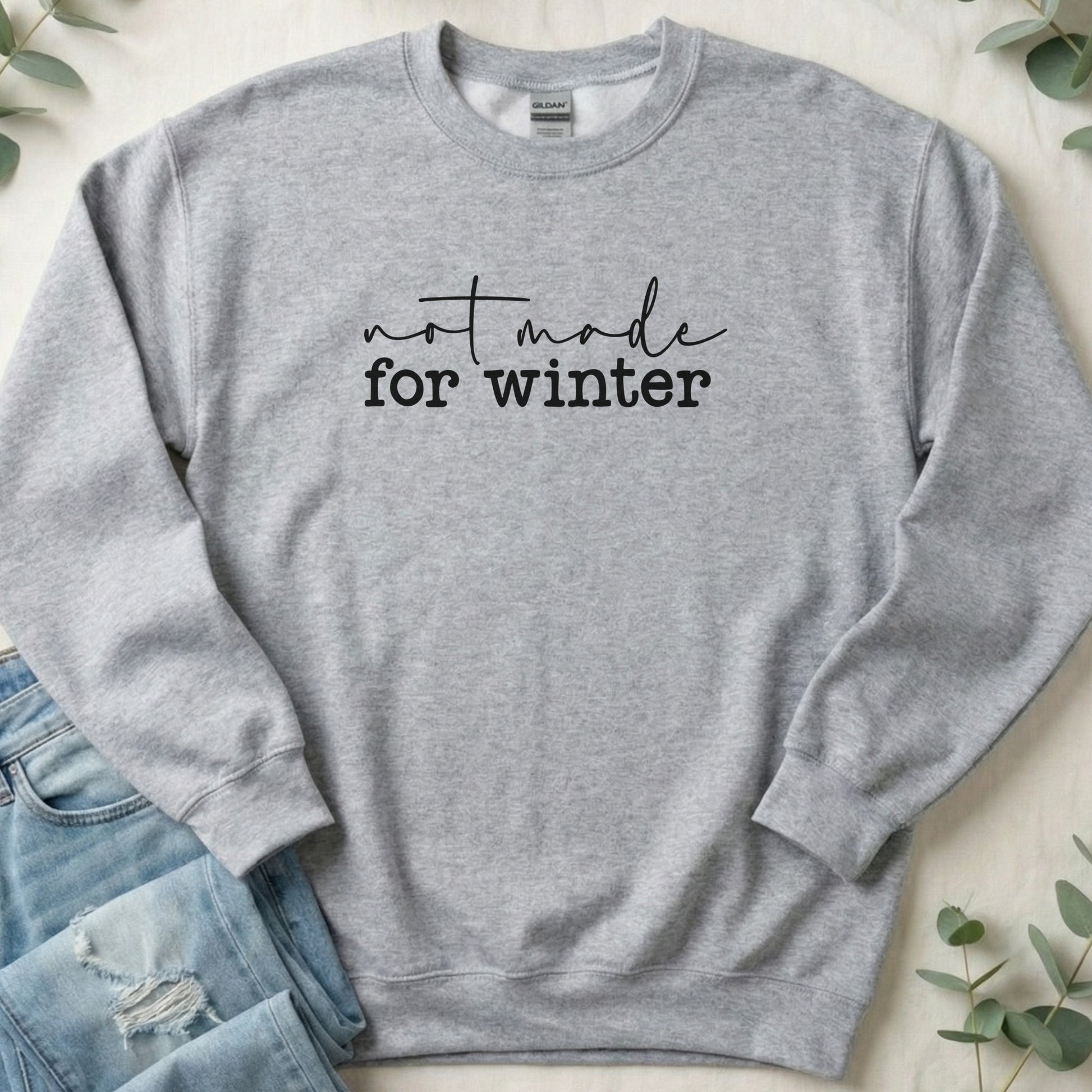 Not Made For Winter Graphic Sweatshirt Casual Style