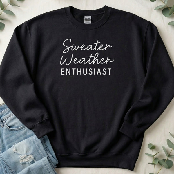 Sweater Weather Enthusiast Graphic Text Design Sweatshirt