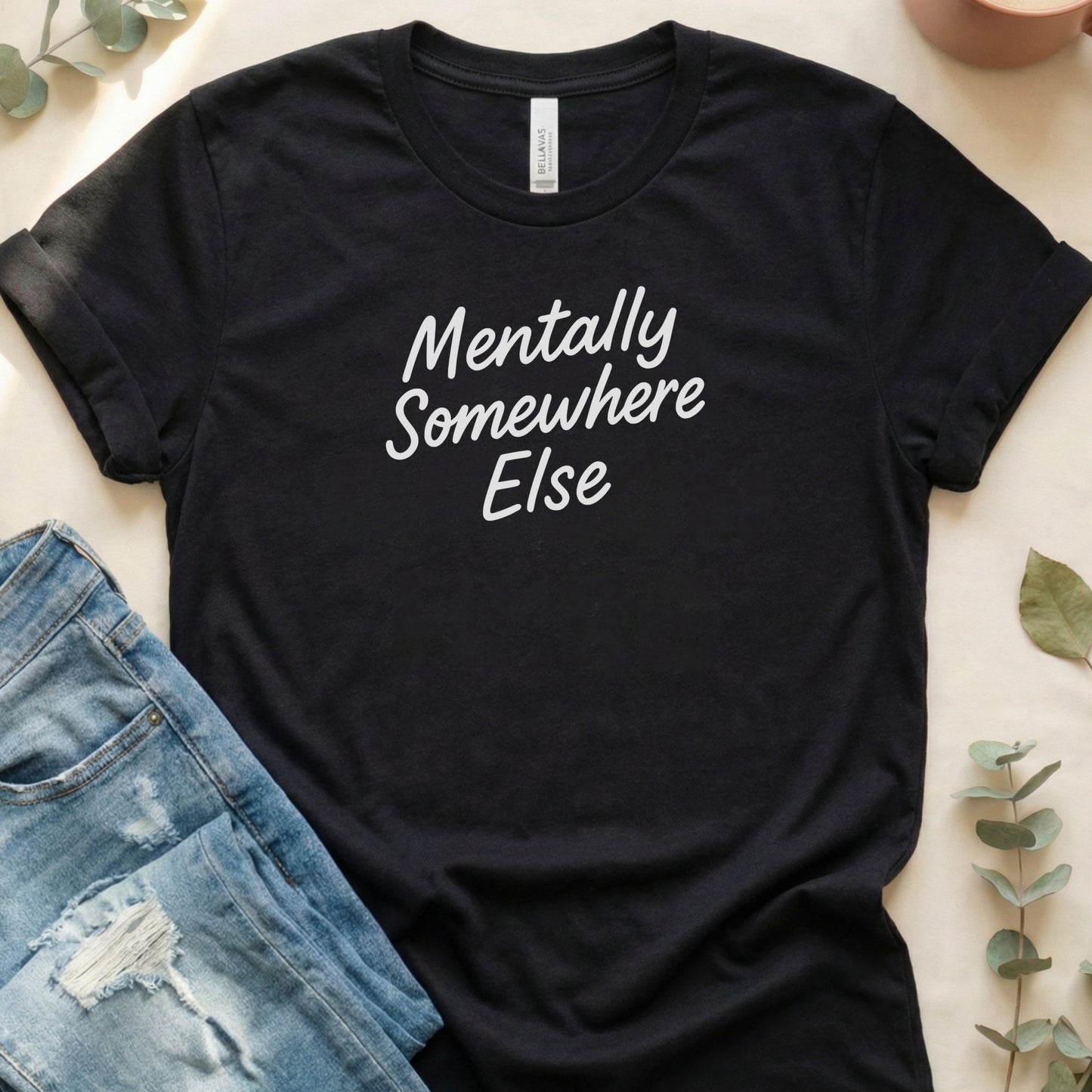 Mentally Somewhere Else Graphic T-Shirt