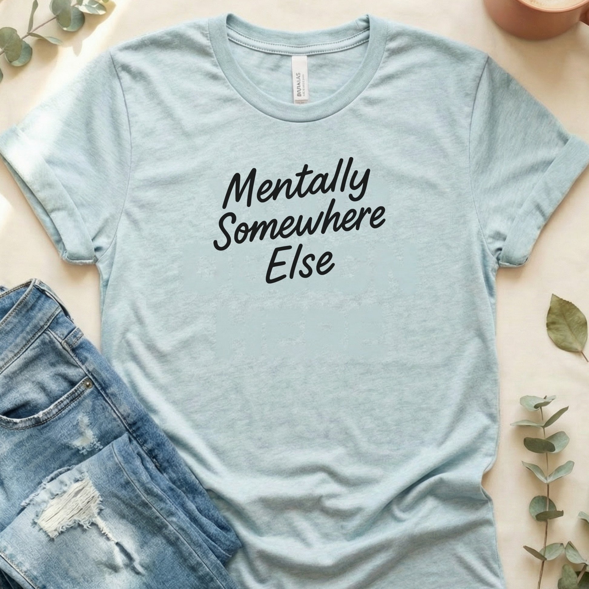Mentally Somewhere Else Graphic Tee Shirt