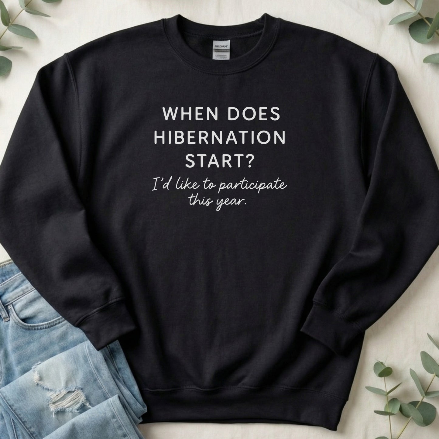 When Does Hibernation Start Funny Sweatshirt