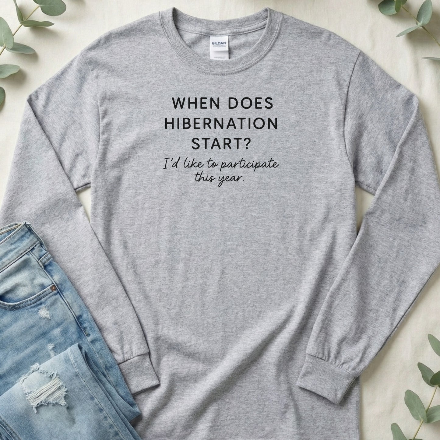 When Does Hibernation Start Graphic Design Long Sleeve T-Shirt