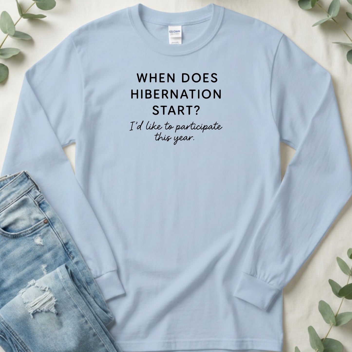 When Does Hibernation Start Graphic Design Long Sleeve T-Shirt