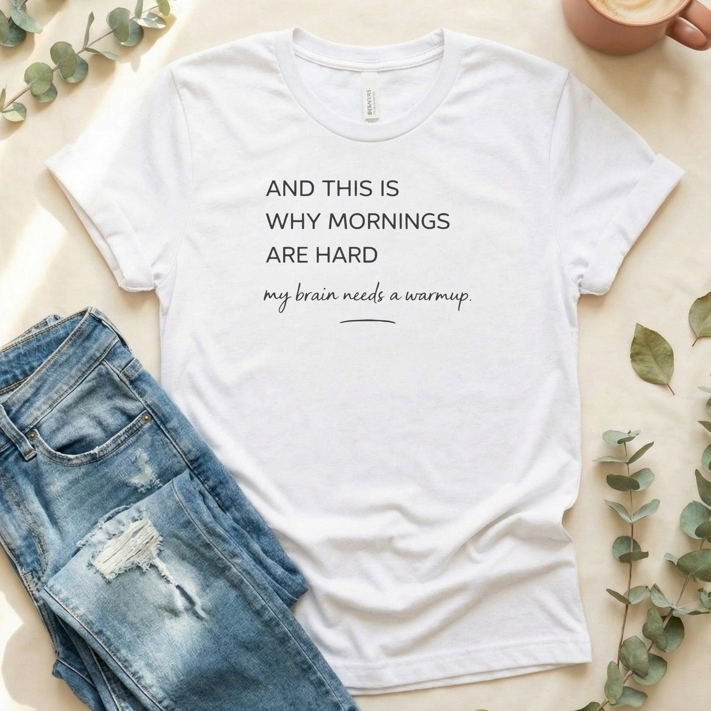 And This Is Why Mornings Are Hard T-Shirt