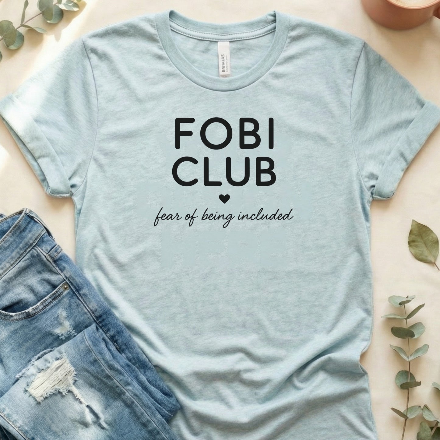 FOBI Club Fear of Being Included T-Shirt