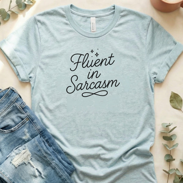 Fluent in Sarcasm Funny Quote Saying Graphic T-Shirt