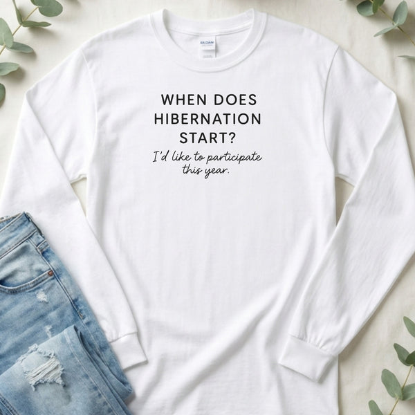 When Does Hibernation Start Graphic Design Long Sleeve T-Shirt