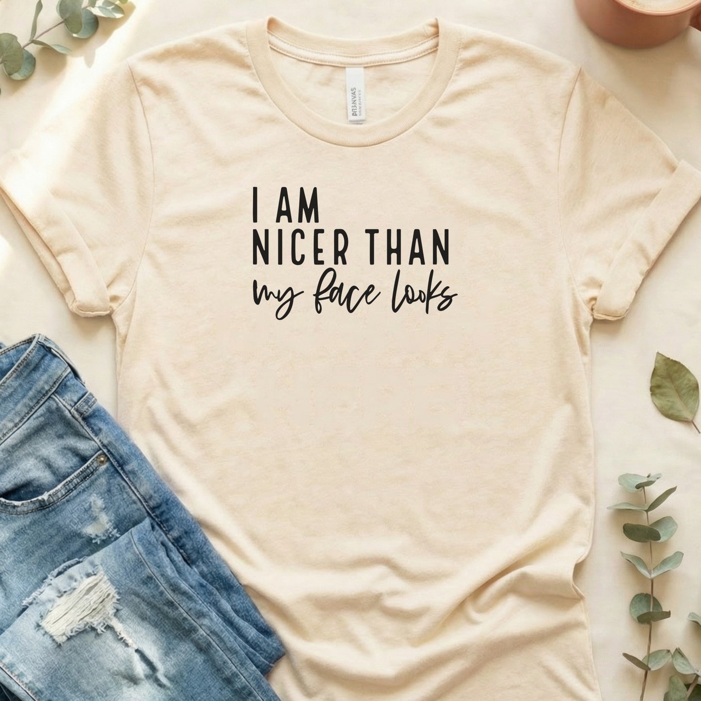 I Am Nicer Than My Face Looks Graphic Tee