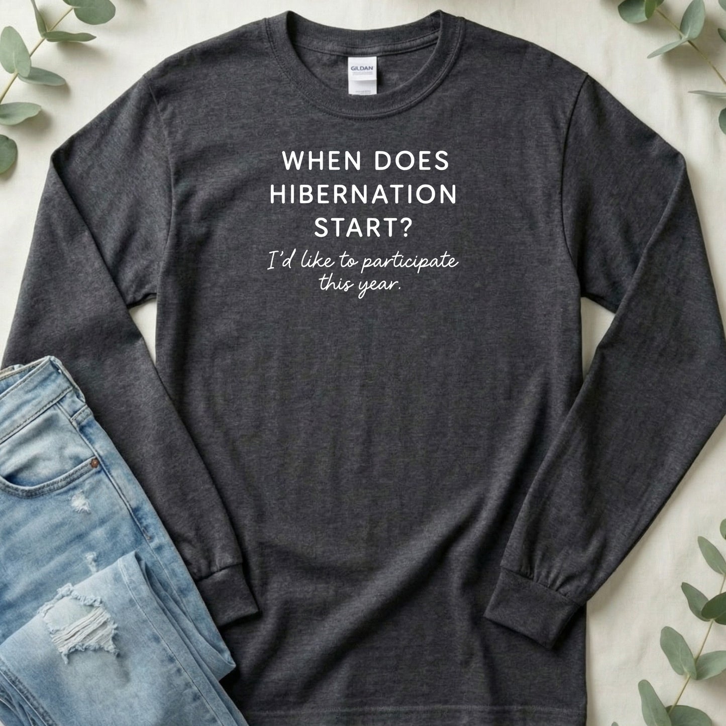 When Does Hibernation Start Graphic Design Long Sleeve T-Shirt