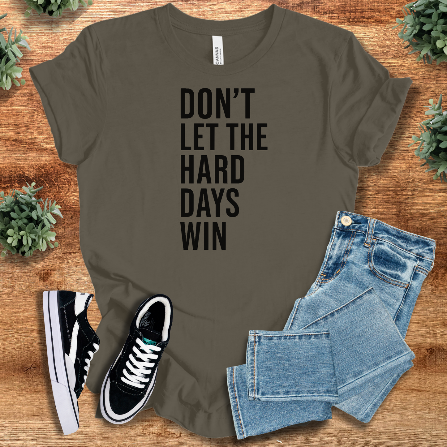 Don' Let the Hard Days Win Tee