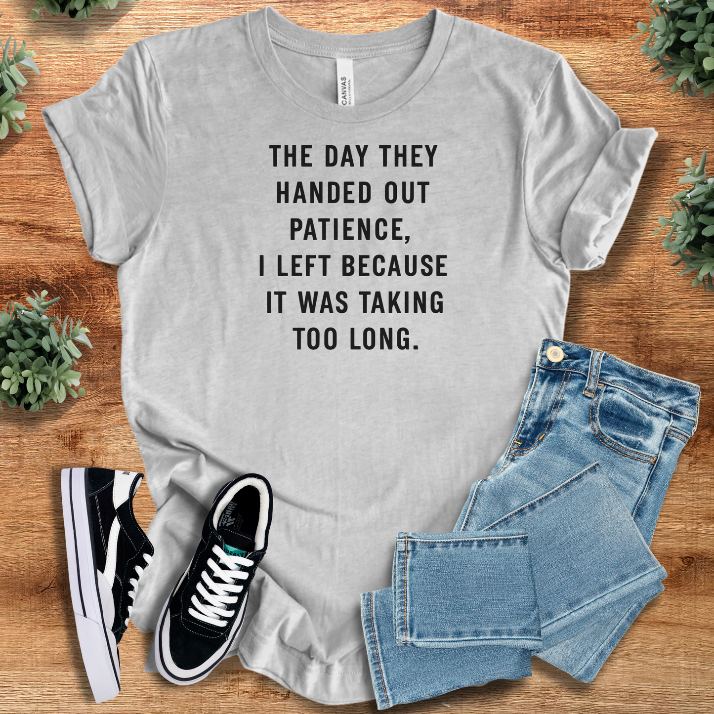 Patience Is Overrated Shirt | Funny Bella Canvas Unisex Tee