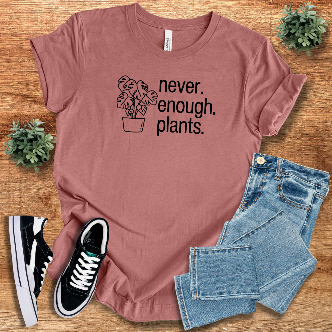Never Enough Plants