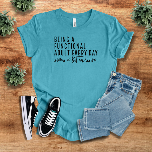 Being a Functional Adult Everyday Seems a Bit Excessive