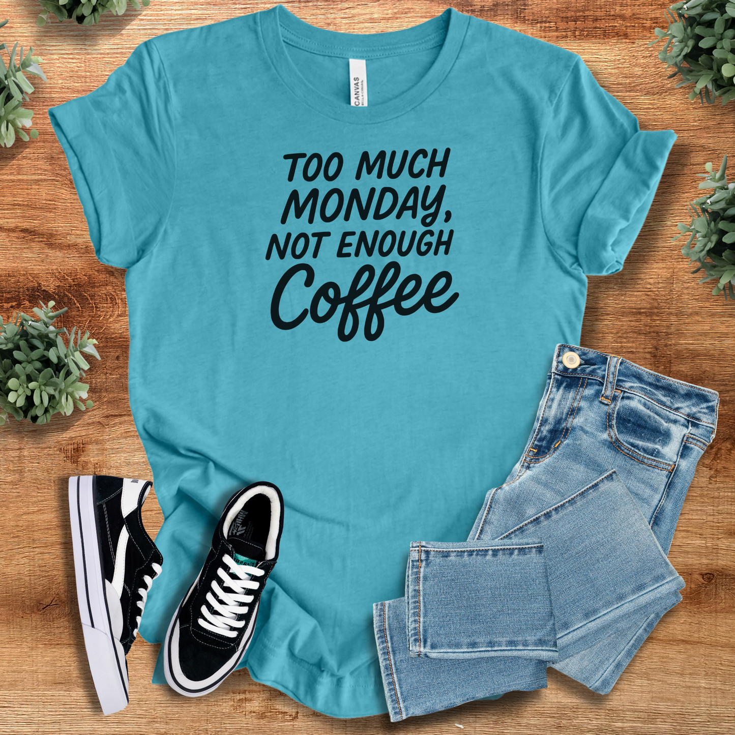 Too Much Monday Not Enough Coffee