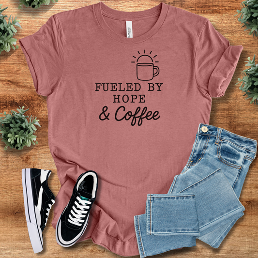 Fueled by Hope & Coffee Tee