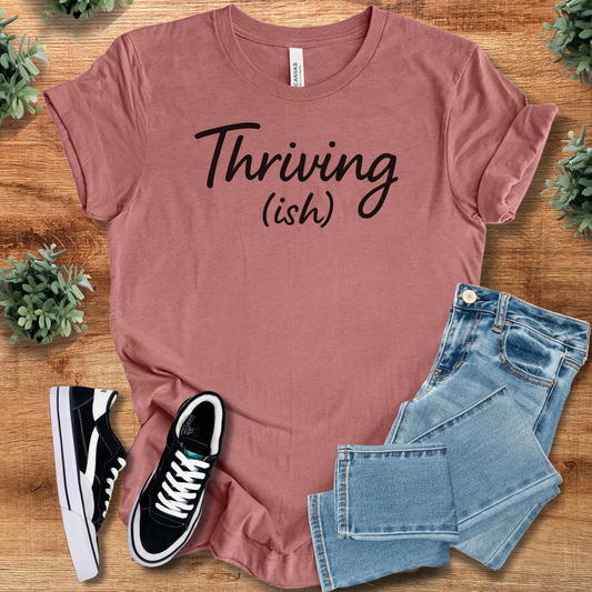 Thriving (ish) Bella + Canvas T-Shirt