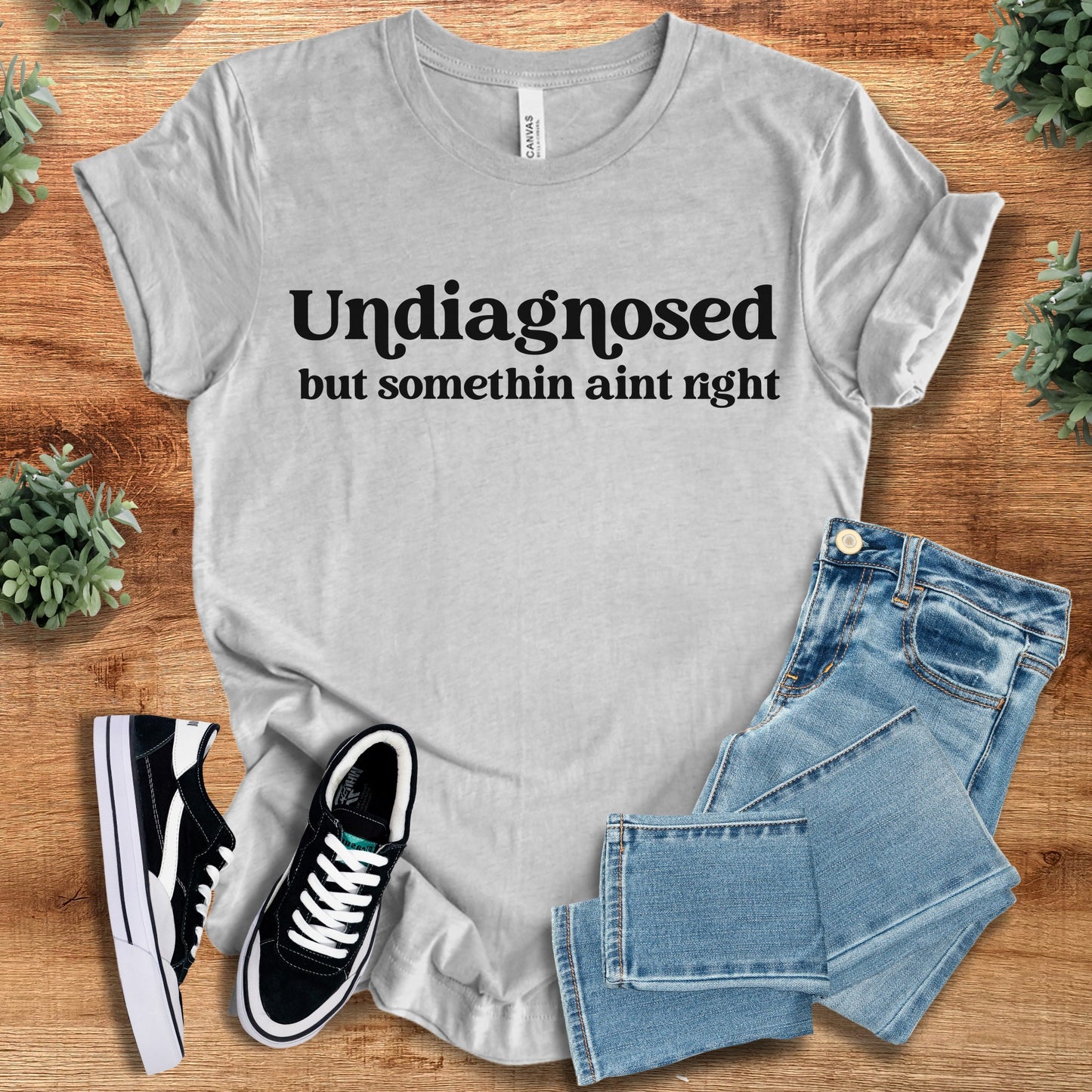Undiagnosed But Somethin Ain't Right Soft Bella Canvas Tee
