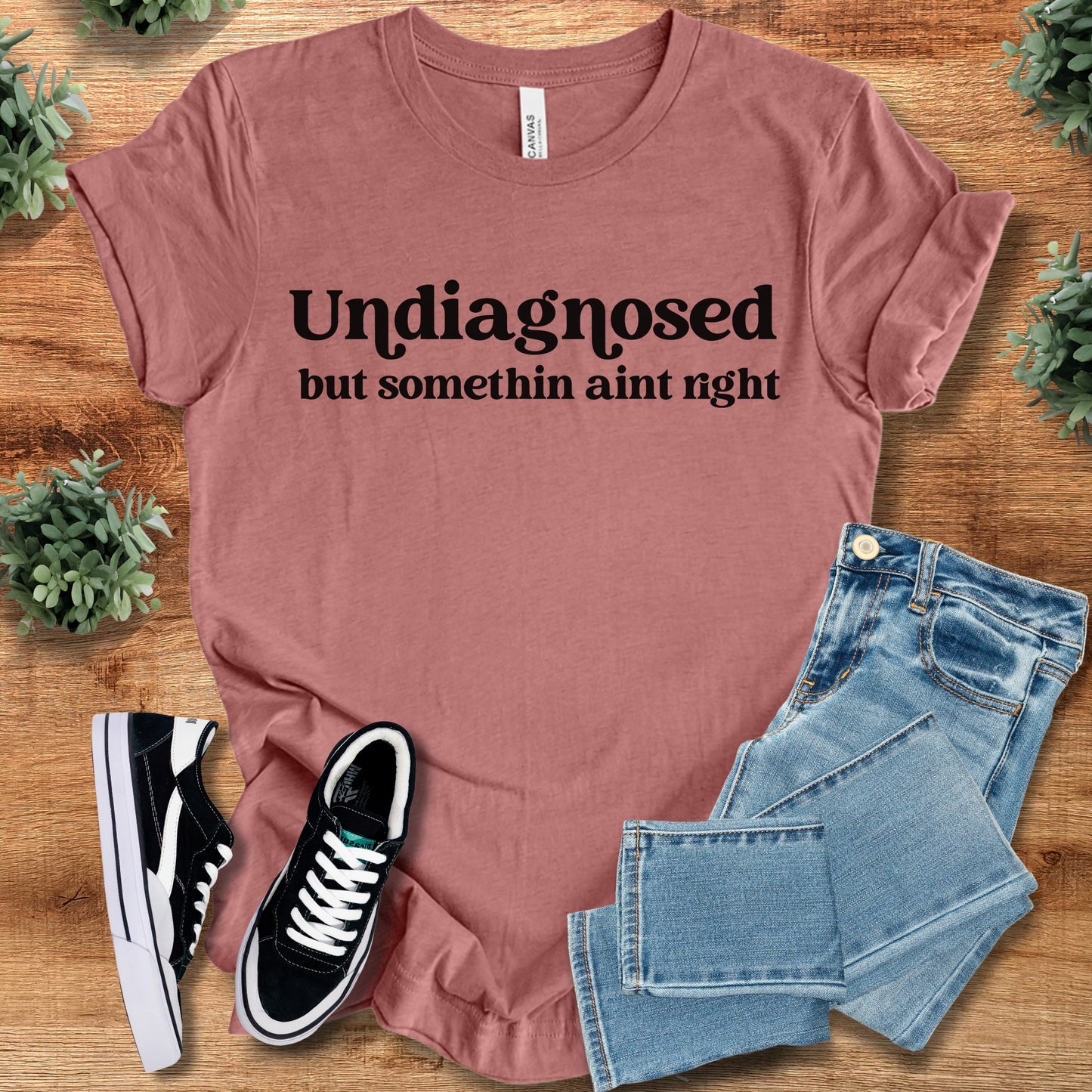 Undiagnosed But Somethin Ain't Right Soft Bella Canvas Tee