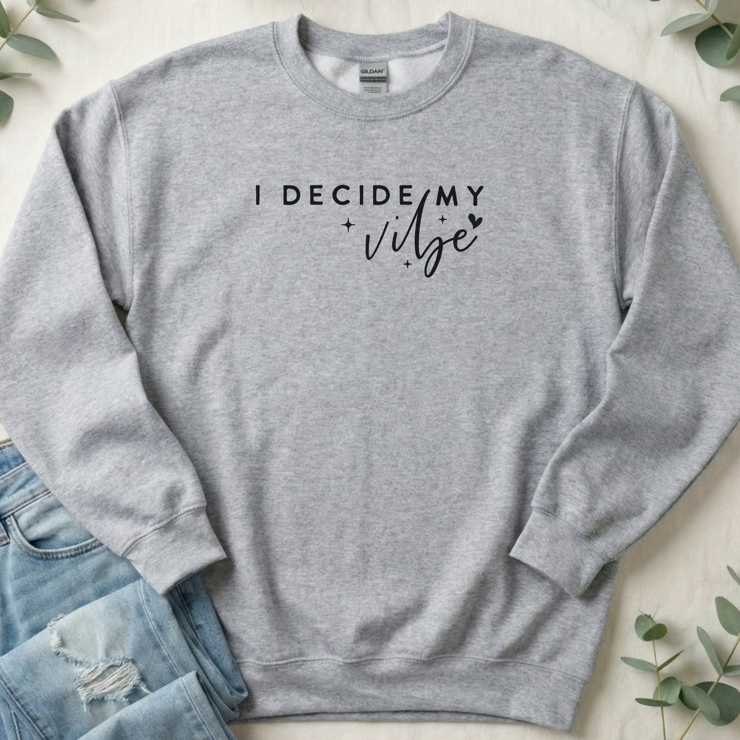 I Decide My Vibe Statement Crewneck Sweatshirt