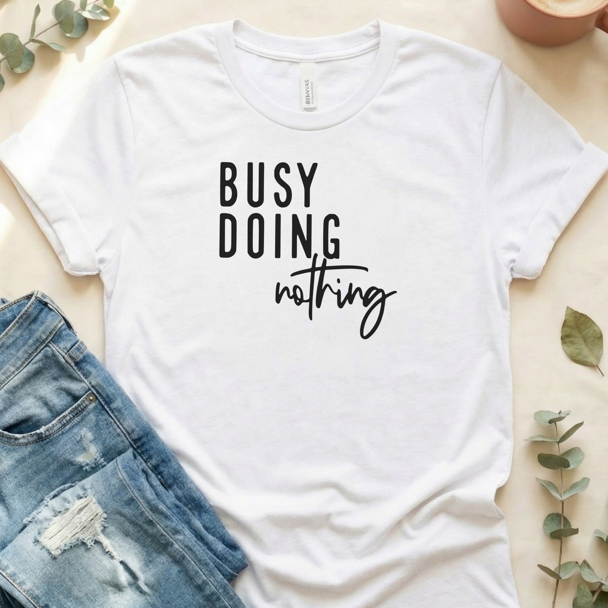 Busy Doing Nothing Casual Graphic Tee Shirt