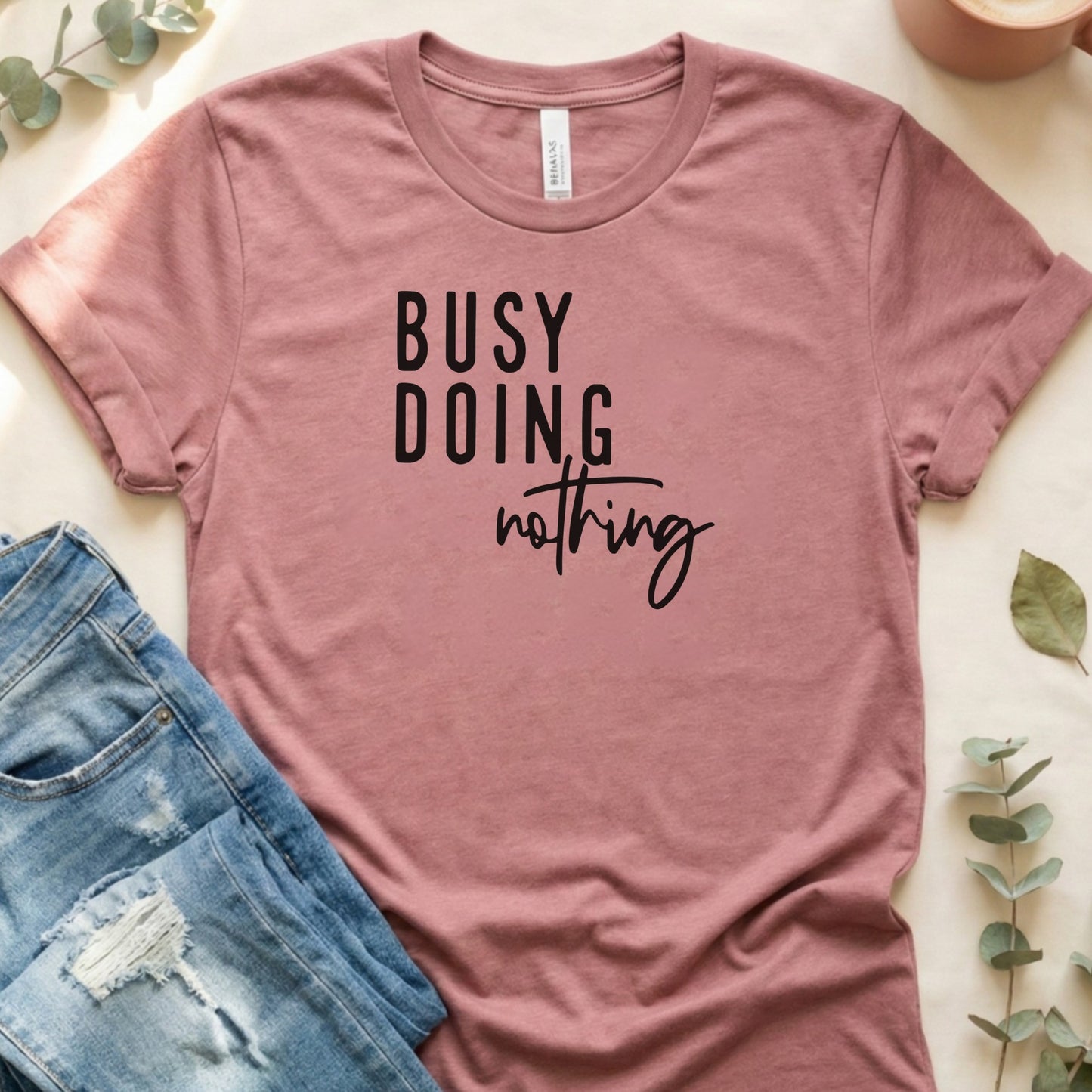 Busy Doing Nothing Casual Graphic Tee