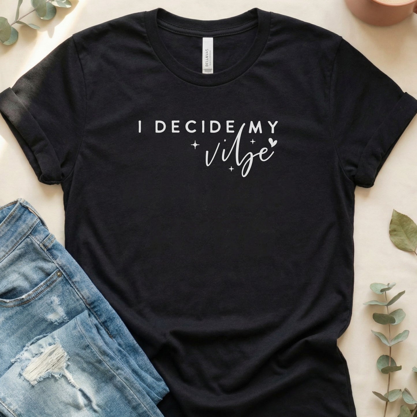 I Decide My Vibe Inspirational Graphic Tee Shirt